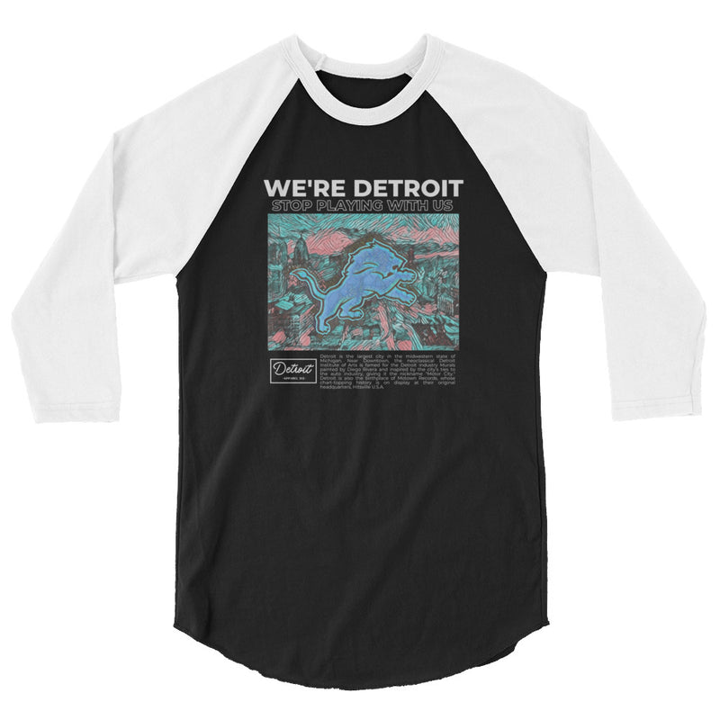 We're Detroit Stop Playing With Us - 3/4 Sleeve T-Shirt