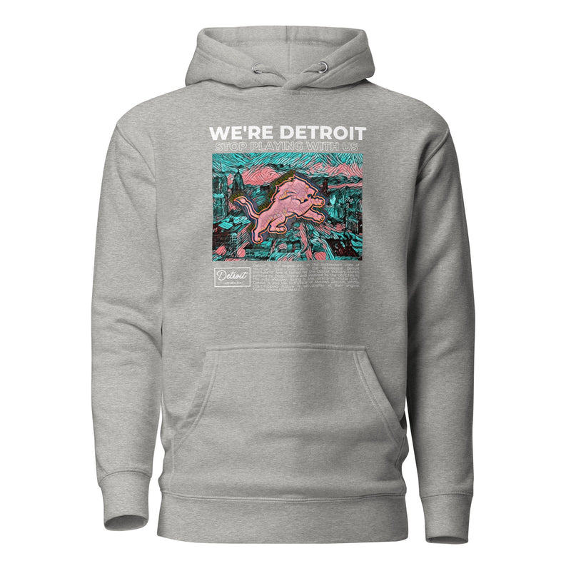 We're Detroit Stop Playing With Us - Unisex Premium Hoodie