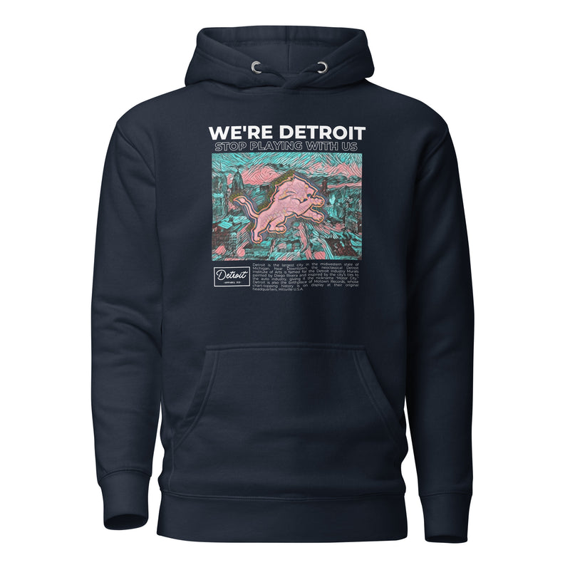 We're Detroit Stop Playing With Us - Unisex Premium Hoodie