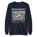 We're Detroit Stop Playing With Us - Unisex Premium Sweatshirt